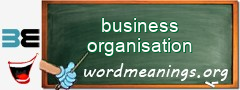 WordMeaning blackboard for business organisation